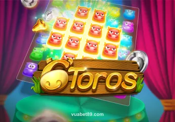 6 Toros tại vuabet