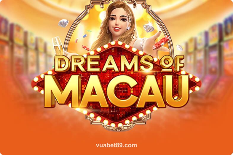 Dreams Of Macau tại vuabet